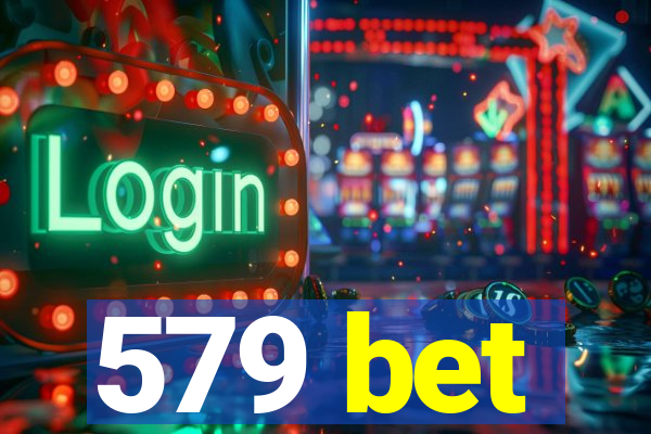 579 bet